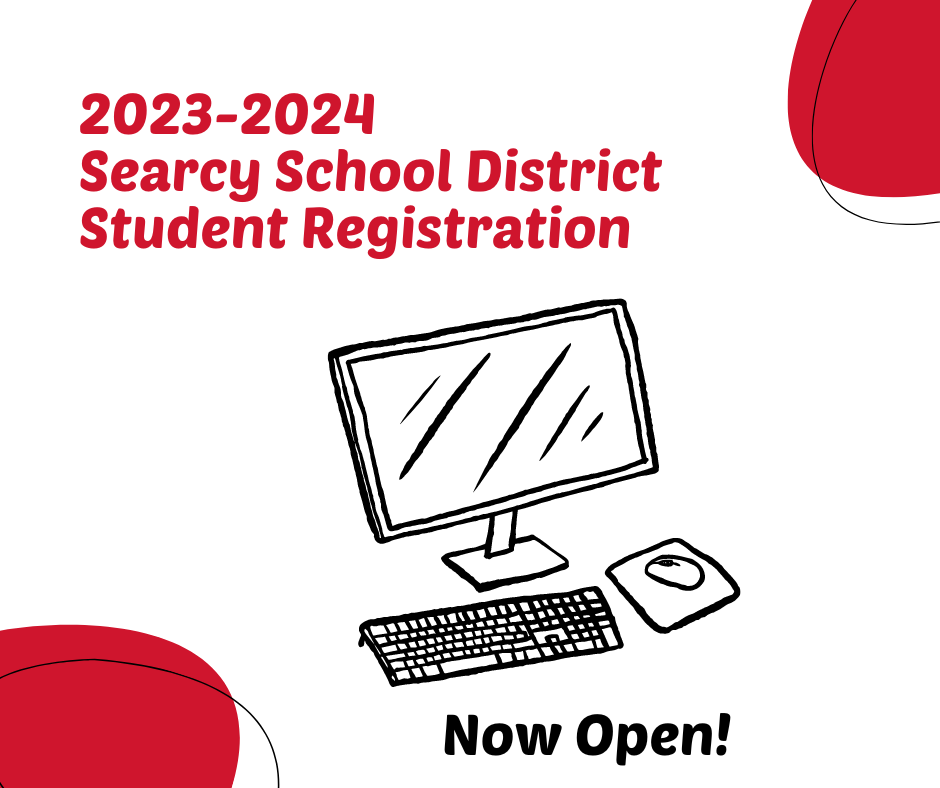 20232024 Student Registration Now Open! Searcy School District